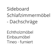 Sideboard Schlafzimmermöbel - Dachschräge  Echtholzmöbel Einbaumöbel Tineo - furniert